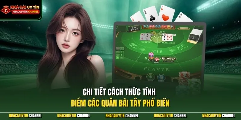 Chi tiết cách thức tính điểm các quân bài tây phổ biến