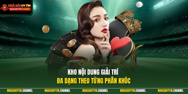 Kho nội dung giải trí đa dạng theo từng phân khúc